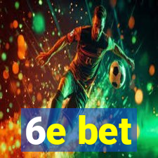 6e bet